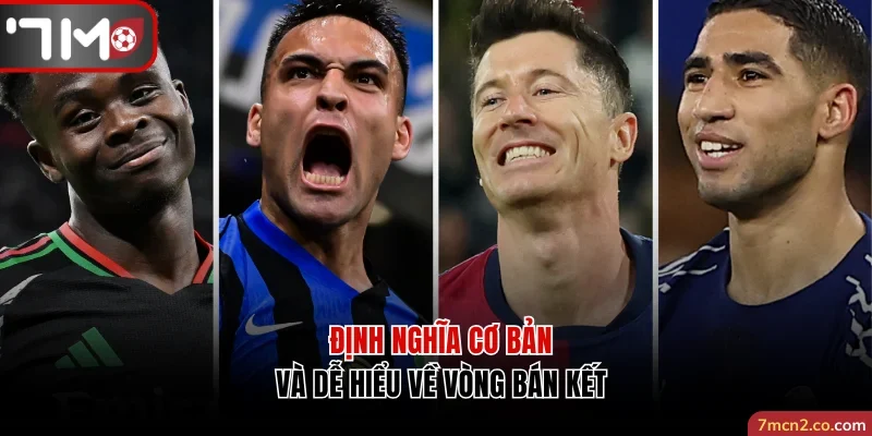 Định nghĩa cơ bản và dễ hiểu về vòng bán kết